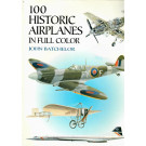 100 Historic Airplanes in Full Color by John Batchelor