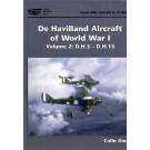 De Havilland Aircraft of World War l - Volume 2: D.H.5 - D.H.15